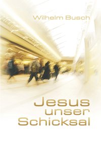 Jesus unser Schicksal