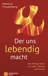 Der uns lebendig macht