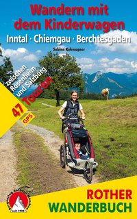 Wandern mit dem Kinderwagen Inntal – Chiemgau – Berchtesgaden