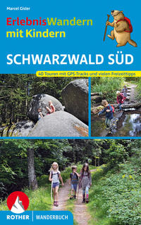 ROTHER Wanderbuch ErlebnisWandern mit Kindern Schwarzwald Süd