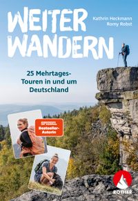 Weiter Wandern. 25 Mehrtagestouren in und um Deutschland