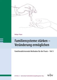 Familiensysteme stärken – Veränderung ermöglichen