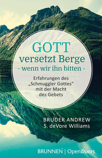 Gott versetzt Berge, wenn wir ihn bitten