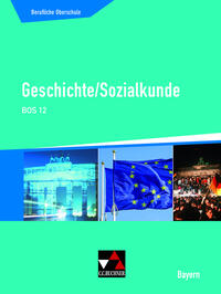 Buchners Geschichte Berufliche Oberschule Bayern / Geschichte/Sozialkunde BOS 12