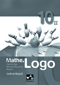 Mathe.Logo Wirtschaftsschule Bayern / Mathe.Logo Wirtschaftsschule LB 10/II