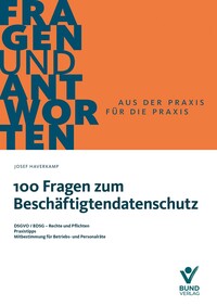 100 Fragen zum Beschäftigtendatenschutz