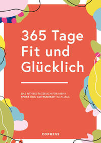 365 Tage Fit und Glücklich.