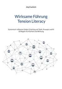 Wirksame Führung - Tension Literacy