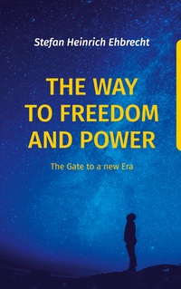 The Way to Freedom and Power