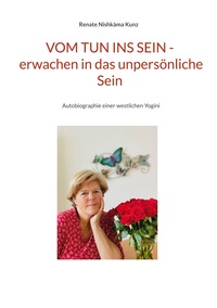 Vom Tun ins Sein - erwachen in das unpersönliche Sein