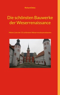 Die schönsten Bauwerke der Weserrenaissance