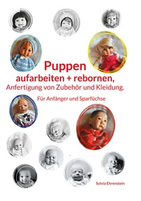 Puppen aufarbeiten und rebornen, Anfertigung von Zubehör und Kleidung.