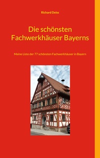 Die schönsten Fachwerkhäuser Bayerns