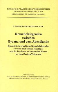 Kreuzholzlegenden zwischen Byzanz und dem Abendlande
