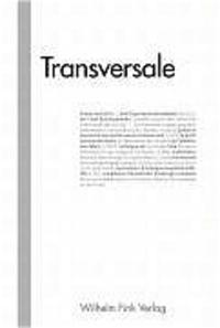 Transversale. Erkundungen in Kunst und Wissenschaft. Ein europäisches Jahrbuch