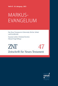 ZNT - Zeitschrift für Neues Testament 24. Jahrgang (2021), Heft 47