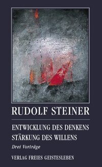 Entwicklung des Denkens. Stärkung des Willens