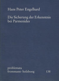 Die Sicherung der Erkenntnis bei Parmenides