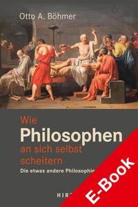 Wie Philosophen an sich selbst scheitern
