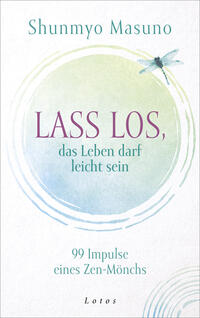 Lass los – das Leben darf leicht sein