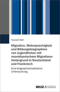 Mehrsprachigkeit und Bildungsbiographien in eingewanderten Familien aus Marokko