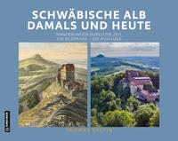 Schwäbische Alb damals und heute