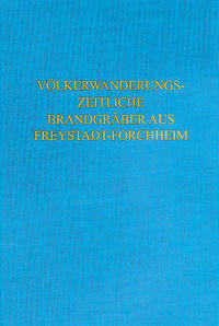Völkerwanderungszeitliche Brandgräber aus Freystadt-Forchheim (Oberpfalz)