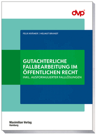 Gutachterliche Fallbearbeitung im öffentlichen Recht