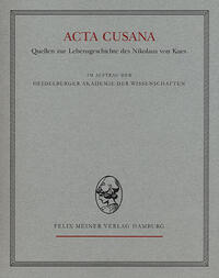 Acta Cusana. Quellen zur Lebensgeschichte des Nikolaus von Kues. Band I, Lieferung 2