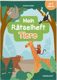 Mein Rätselheft Tiere. Ab 6 Jahren