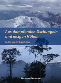 Aus dampfenden Dschungeln und eisigen Höhen