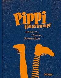 Pippi Langstrumpf. Heldin, Ikone, Freundin