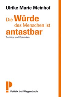 Die Würde des Menschen ist antastbar