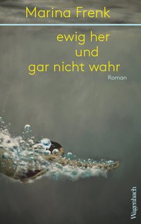 ewig her und gar nicht wahr