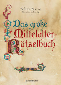 Das große Mittelalter Rätselbuch (Enigma 2). Bilderrätsel, Scherzfragen, Paradoxien, logische und mathematische Herausforderungen