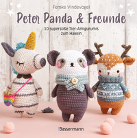 Peter Panda & Freunde. 10 supersüße Tier-Amigurumis zum Häkeln