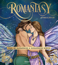 Romantasy Ausmalbuch. Über 100 fantastische & romantische Motive