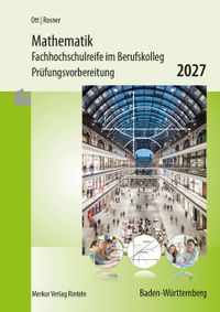 Mathematik - Fachhochschulreife im Berufskolleg Prüfungsvorbereitung 2027