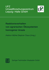 Reaktionsverhalten von agrarischen Ökosystemen homogener Areale