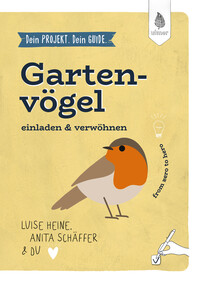 Dein Projekt. Dein Guide. Gartenvögel einladen & verwöhnen