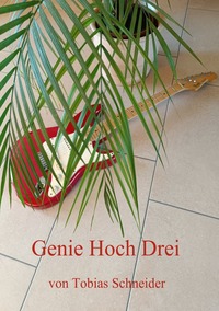 Es ist der erste Teil von wahrscheinlich zwei Büchern / Genie Hoch Drei