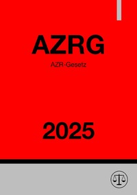 AZR-Gesetz - AZRG 2025