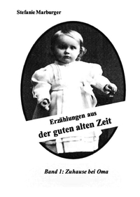 Erzählungen aus der guten alten Zeit