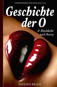 Geschichte der O – Unzensierte Neuauflage 2025