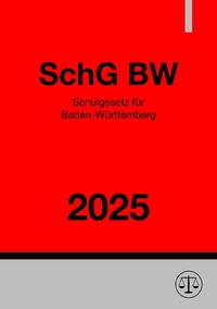 Schulgesetz für Baden-Württemberg - SchG BW 2025
