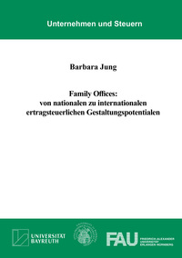 Family Offices: von nationalen zu internationalen ertragsteuerlichen Gestaltungspotentialen