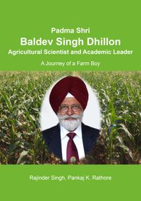 Padma Shri Baldev Singh Dhillon: Agricultural Scientist and Academic Leader