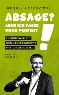 Absage? Aber ich passe doch perfekt!