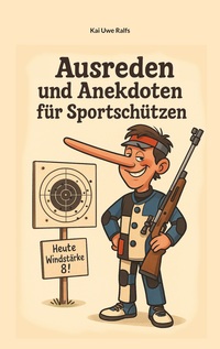 Ausreden und Anekdoten von Sportschützen