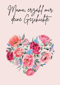 Mama, erzähl mir deine Geschichte